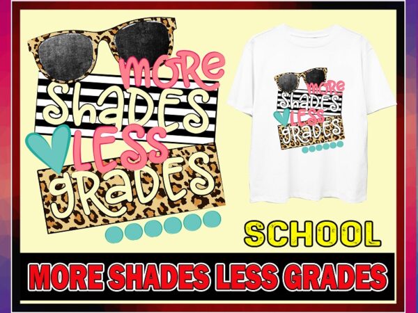 School, more shades less grades, happy last day of school clipart, hello summer, png file for sublimation, teacher printable 687881314 t shirt template vector