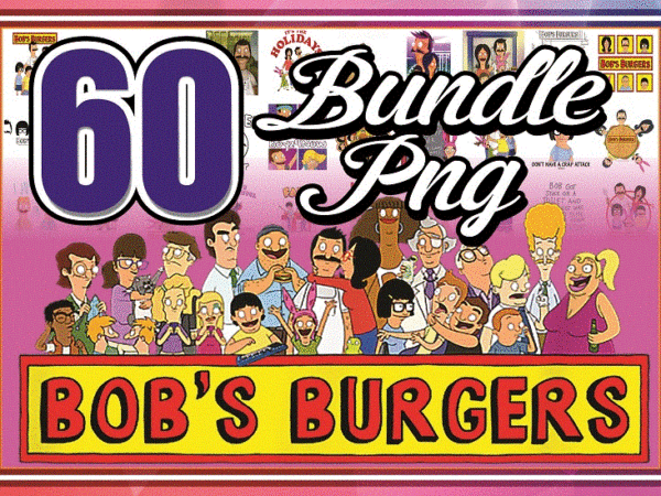 Https://svgpackages.com 60 bob’s burgers png bundle, bobs burgers png, clipart, files for bundle, 60 bobs layered images, linda, tina, louise, gene, logo png craft 924394821 graphic t shirt