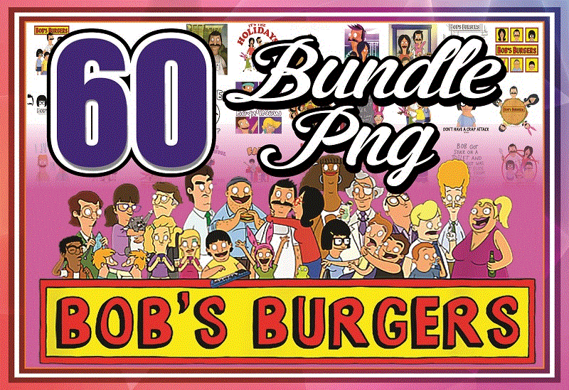 60 Bob’s Burgers PNG Bundle, Bobs Burgers Png, Clipart, Files For Bundle, 60 Bobs Layered Images, Linda, Tina, Louise, Gene, Logo PNG Craft 924394821