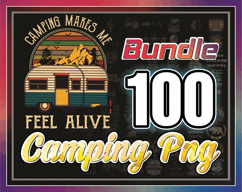Bundle 100 Camping Png Download, Combo Camping Retro Vintage Png File, Lover Camping Png File, Digital Print Design, Instant Digital Download 928784930