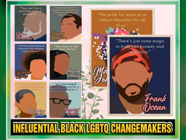 Https://svgpackages.com influential black lgbtq changemakers sayings, classroom, social justice, diversity, inclusion, black history, pride, quotes,digital download 948499148 graphic t shirt