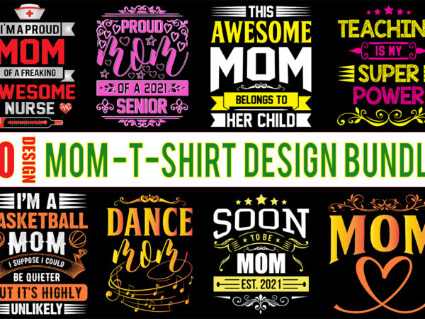 Mom t shirt bundle