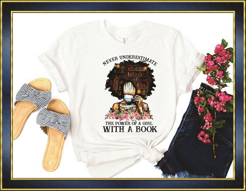 Never Underestimate The Power Of A Girl With A Book png, Black Girl Book Lover, Black Melanin, Black Pride, Sublimation, Digital Downloads 887162428