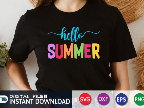 Hello summer t shirt, summer shirt, summer svg quotes, summer svg bundle, beach life shirt svg, summer t shirt vector graphic, summer t shirt vector illustration, summer cut file, summer