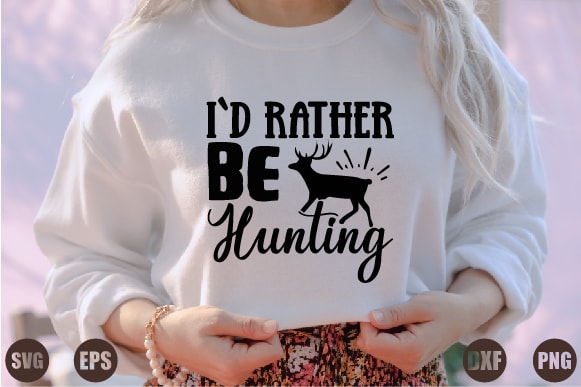 I`d rather be hunting t shirt design for sale