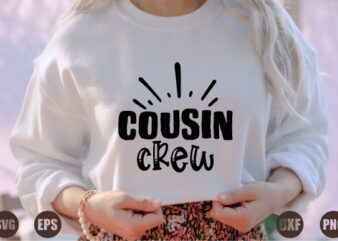 cousin crew t shirt vector file
