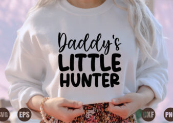 daddy`s little hunter t shirt vector illustration