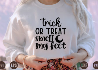 trick or treat smell my feet t shirt designs for sale