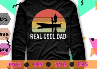Reel Cool Dad Fisherman Daddy Father’s Day Tee Fishing T-Shirt design svg