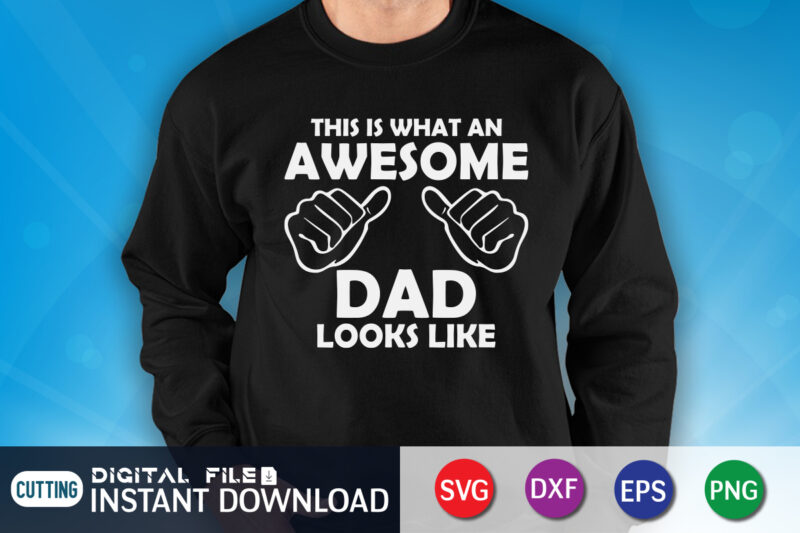 This is What an Awesome Dad Looks Like t shirt vector illustration