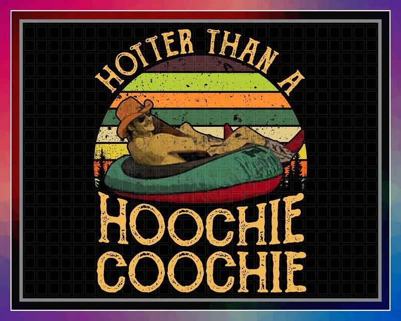Hotter Than A Hoochie Coochie PNG Design, Hotter Than A Hoochie Coochie Printable T-Shirt, Digital Download, Png Digital Print Design 1023501960