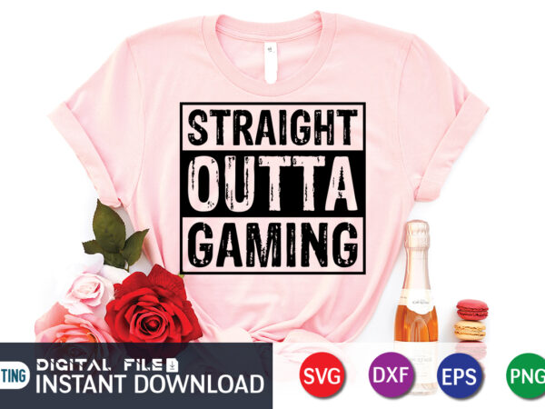 Straight outta gaming svg print template, gaming shirt, gaming png, gaming cut file t shirt template vector