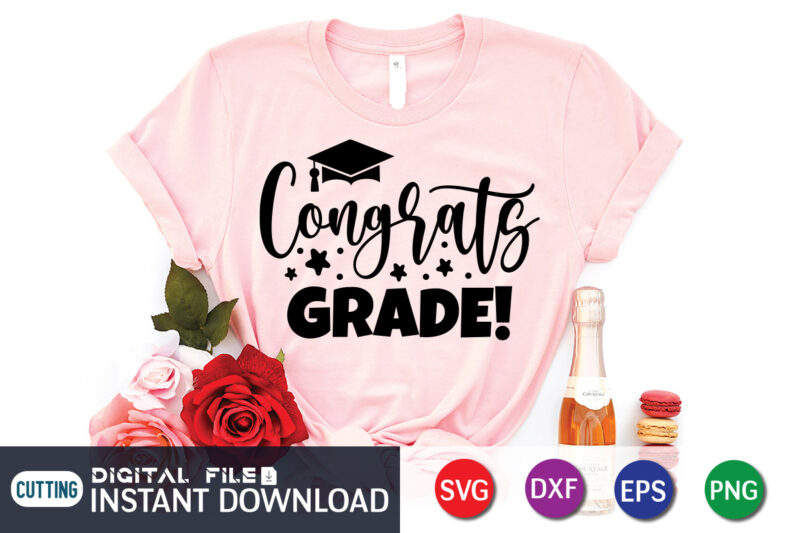 Congrats Grade SVG t shirt vector illustration, Graduation Shirt