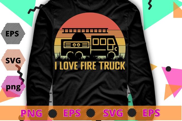 I Love Fire Trucks Shirt – Toddler Kids T-Shirt T-Shirt design svg, funny, saying, cute file, screen print, print ready