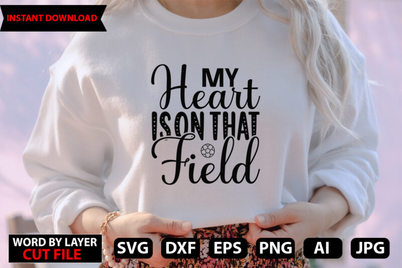 My Heart is on That Field vector t-shirt design