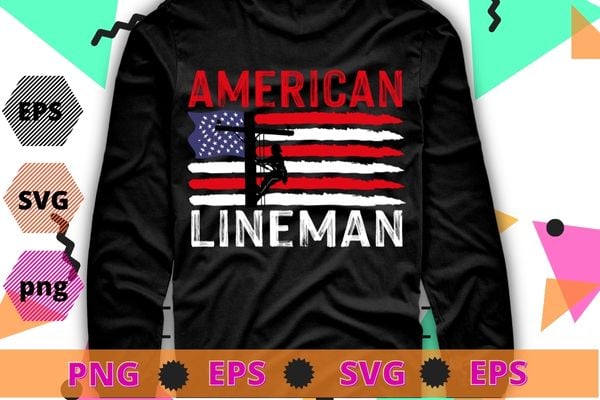 Lineman American flag Electric Cable gift Patriotic Lineman T-Shirt design svg, funny, saying, cute file, screen print, print ready