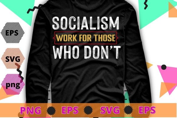 Anti Communism Entrepreneur Capitalist Gift Anti Socialism Father’s day 2022 T-Shirt design svg, funny, saying, cute file