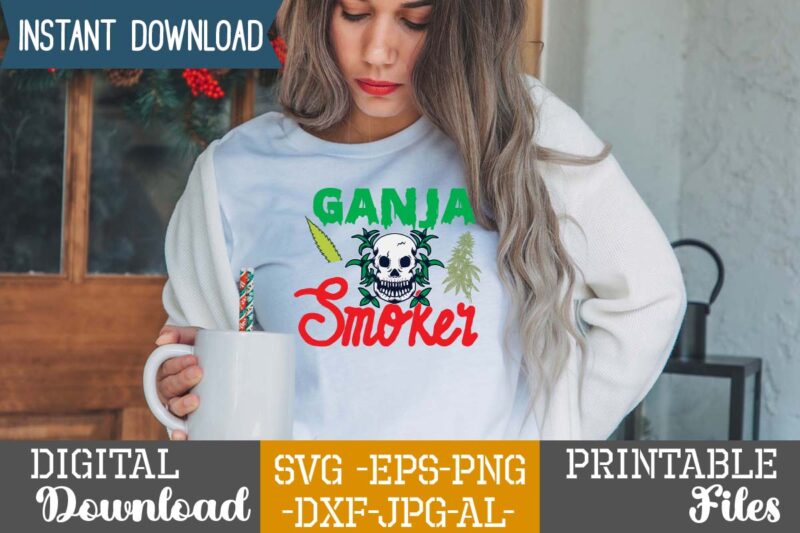 Ganja Smoker,Weed 60 tshirt design , 60 cannabis tshirt design bundle, weed svg bundle,weed tshirt design bundle, weed svg bundle quotes, weed graphic tshirt design, cannabis tshirt design, weed vector