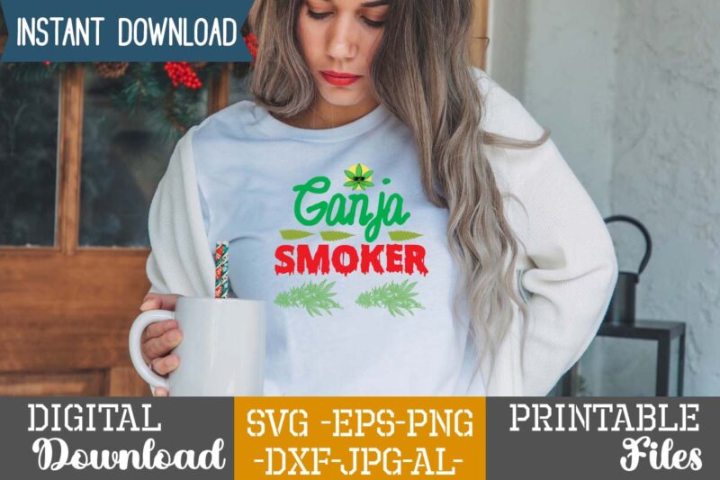 Ganja Smoker,Weed 60 tshirt design , 60 cannabis tshirt design bundle, weed svg bundle,weed tshirt design bundle, weed svg bundle quotes, weed graphic tshirt design, cannabis tshirt design, weed vector