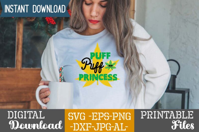 Puff Puff Princess,Weed 60 tshirt design , 60 cannabis tshirt design bundle, weed svg bundle,weed tshirt design bundle, weed svg bundle quotes, weed graphic tshirt design, cannabis tshirt design, weed