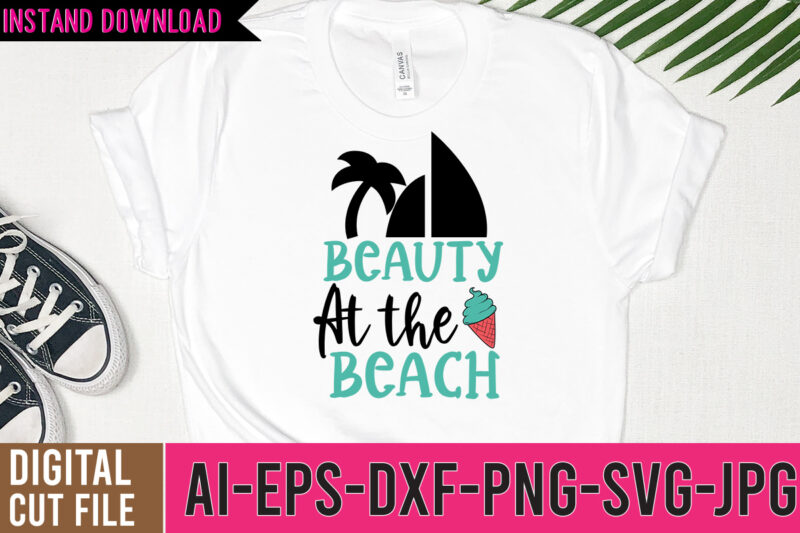 Beauty At the beach SVG Design ,Beauty At the beach tshirt Design , Beaches be crazy tshirt design, summer vibes only svg cut file , summer tshirt design bundle,summer tshirt