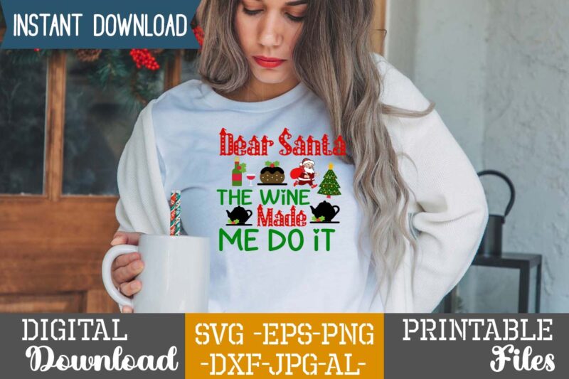 Dear Santa The Wine Made Me Do It,Christmas svg bundle ,svgs,quotes-and-sayings,food-drink,print-cut,mini-bundles,on-sale,christmas svg bundle, farmhouse christmas svg, farmhouse christmas, farmhouse sign svg, christmas for cricut, winter svg,merry christmas svg, tree &