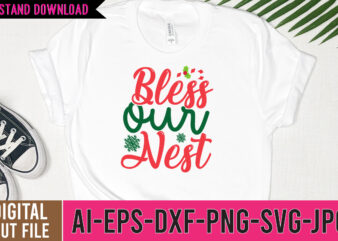 Bless Our nest Tshirt Design ,Bless Our nest SVG Cut File , christmas tshirt design, christmas shirt designs, merry christmas tshirt design, christmas t shirt design, christmas tshirt design for