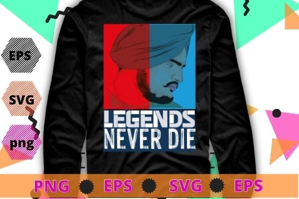 Legends Never Die Sidhu MooseWala Forever T-Shirt design svg