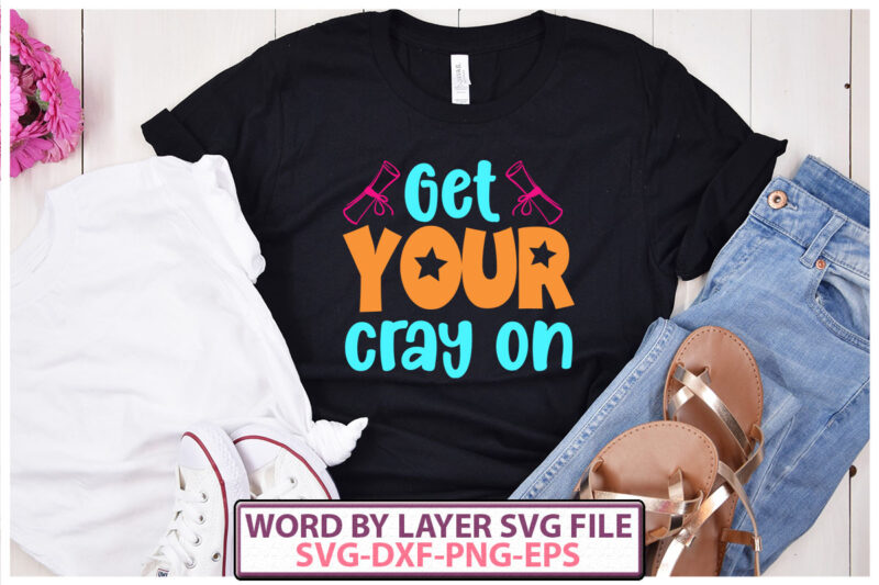 get your cray on vector t-shirt design