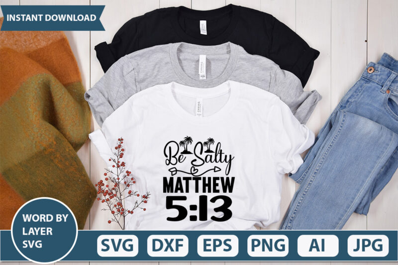 Be Salty Matthew 5 13-01 vector t-shirt design