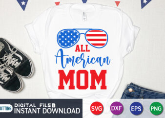 All American Mom Svg shirt, 4th of July shirt, 4th of July svg quotes, American Flag svg, ourth of July svg, Independence Day svg, Patriotic svg, American Flag SVG, 4th t shirt vector