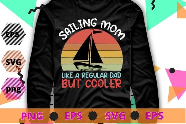 girls like a regular Sailing mom funny vintage mothers Day T-shirt design svg, girls, like a regular Sailing mom, funny, vintage mothers Day T-shirt design vector