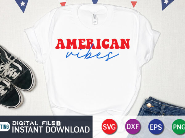 American vibes 4th of july svg t shirt graphic