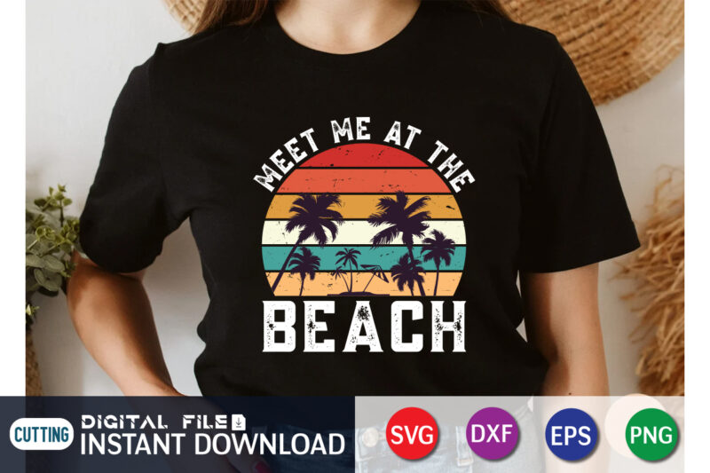 Meet Me at The Beach Vintage t-shirt, Summer shirt, Summer svg quotes, summer SVG Bundle, beach life shirt svg, summer t shirt vector graphic, summer t shirt vector illustration, Summer