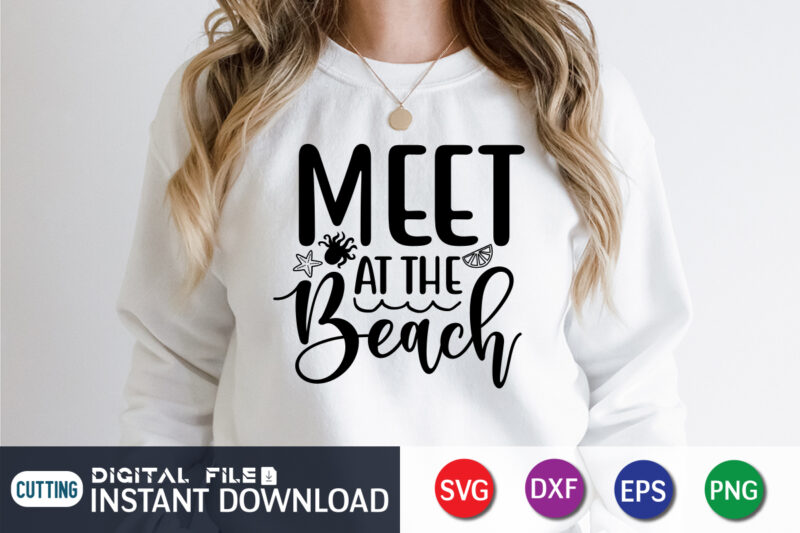 Meet At The Beach t shirt vector illustration, Summer shirt, Summer svg quotes, summer SVG Bundle, beach life shirt svg, summer t shirt vector graphic, summer t shirt vector illustration,