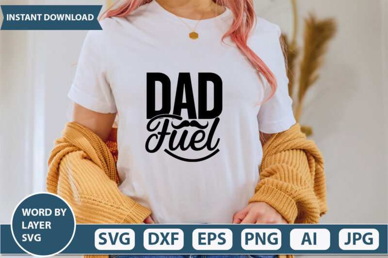 Dad Fuel vector t-shirt design