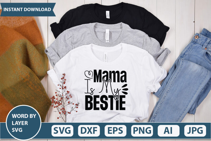 Mama is My Bestie vector t-shirt design
