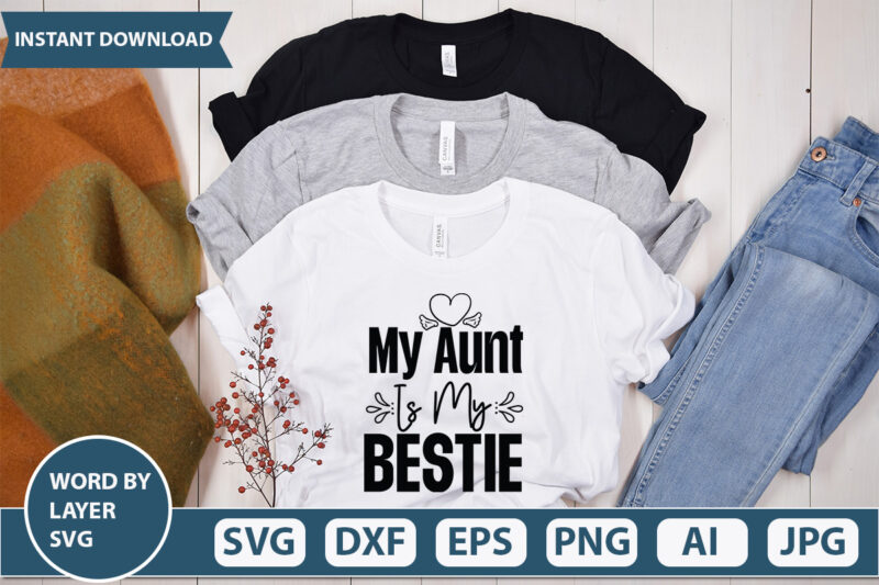 My Aunt is My Bestie vector t-shirt design