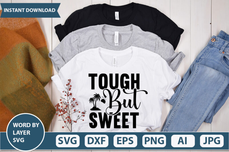 Tough But Sweet vector t-shirt design
