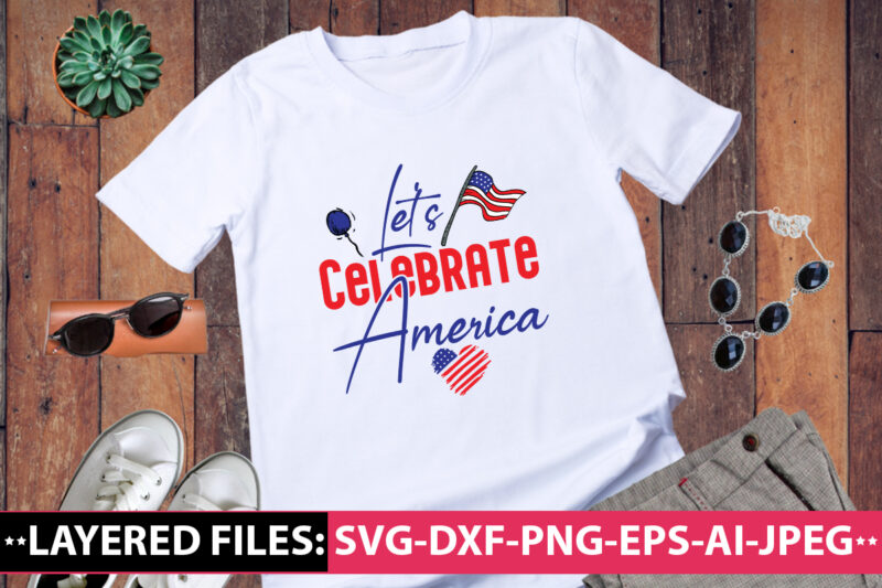 Let’s Celebrate America vector t-shirt design