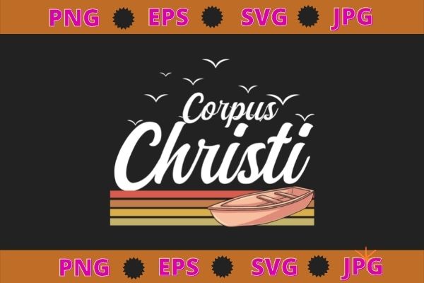 Vintage Corpus Christi Texas T-Shirt svg, funny, saying, cute file, screen print, print ready, vector eps, editable eps, shirt design png, quote,