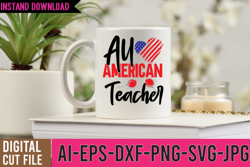 All American Teacher Tshirt Design , America the brewtiful,4th of july mega svg bundle, 4th of july huge svg bundle, 4th of july svg bundle,4th of july svg bundle quotes,4th