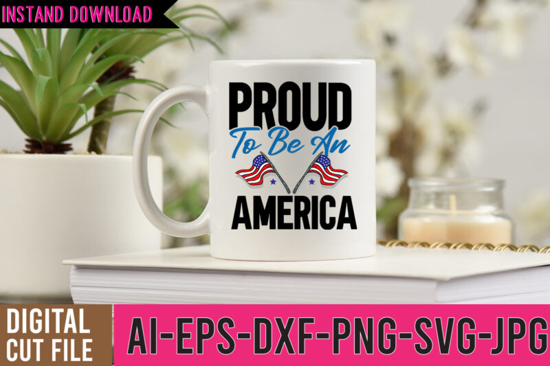 Proud To Be An America Tshirt Design ,Proud To Be An America SVG Cut FIle , Freedom Tshirt Design ,Freedom SVG Cut FIle , America y’all tshirt design , america