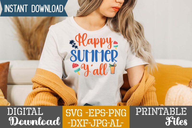 Happy Summer Y'all,,summer t shirt design bundle,summer svg bundle,summer svg bundle quotes,summer svg cut file bundle,summer svg craft bundle,summer vector tshirt design,summer graphic design, summer graphic tshirt bundle,Life is better,summer