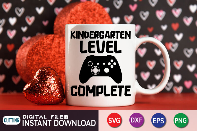 Kindergarten Level Complete t shirt vector illustration, Gamer Shirt, Video Game SVG, Gamer Cut File