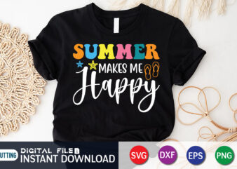 Summer Makes Me Happy svg shirt, Summer shirt, Summer svg quotes, summer SVG Bundle, beach life shirt svg, summer t shirt vector graphic, summer t shirt vector illustration, Summer Cut