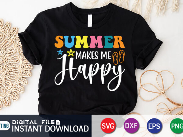 Summer makes me happy svg shirt, summer shirt, summer svg quotes, summer svg bundle, beach life shirt svg, summer t shirt vector graphic, summer t shirt vector illustration, summer cut