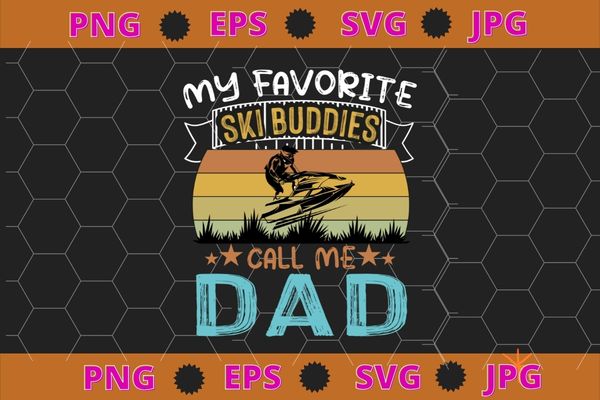 My Favorite Ski Buddies Call Me Dad funny skiing vintage T-Shirt design svg, funny, saying, cute file