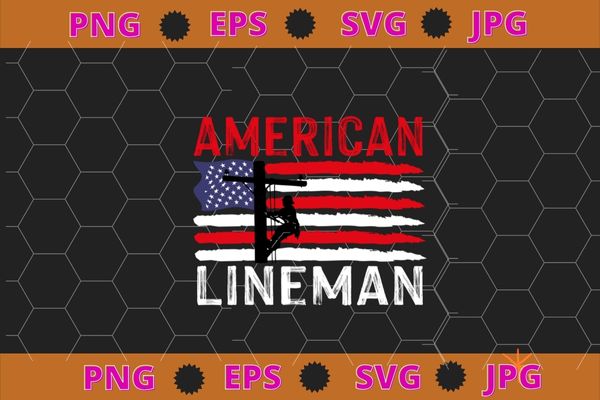 Lineman American flag Electric Cable gift Patriotic Lineman T-Shirt design svg, funny, saying, cute file, screen print, print ready