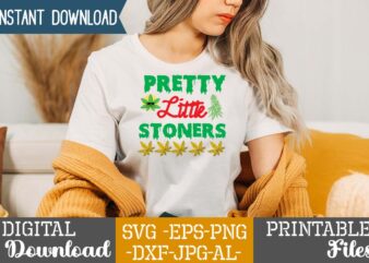 Pretty Little Stoners,Weed 60 tshirt design , 60 cannabis tshirt design bundle, weed svg bundle,weed tshirt design bundle, weed svg bundle quotes, weed graphic tshirt design, cannabis tshirt design, weed